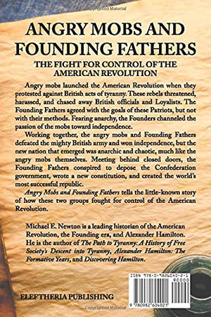 Angry Mobs and Founding Fathers: The Fight for Control of the American Revolution,Used
