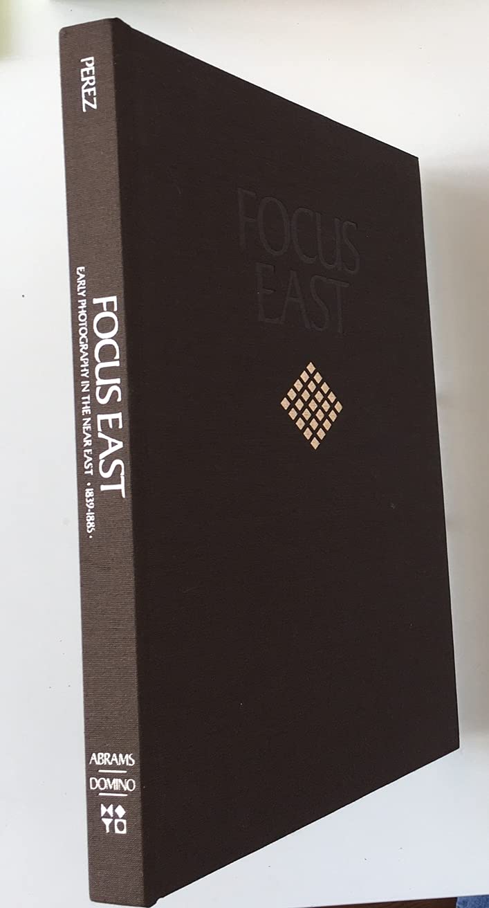 Focus East: Early Photography in the Near East (18391885),New