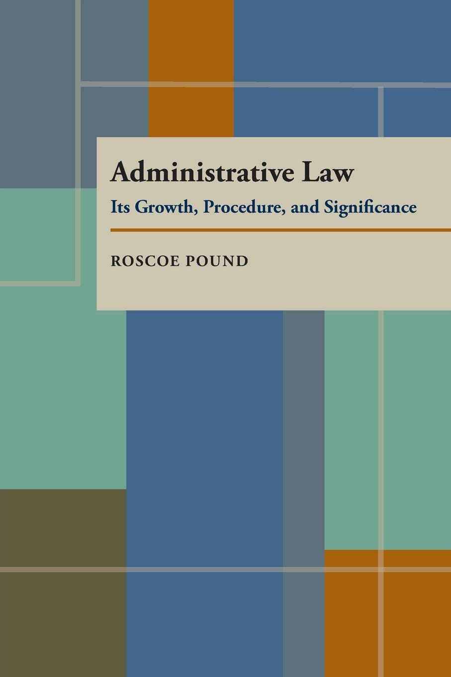 Administrative Law: Its Growth, Procedure, and Significance,Used