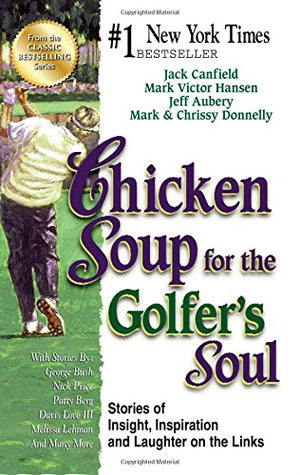 Chicken Soup For The Golfer'S Soul: Stories Of Insight, Inspiration And Laughter On The Links (Chicken Soup For The Soul),Used
