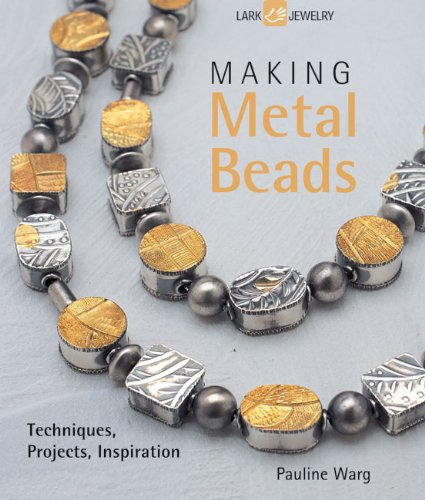 Making Metal Beads: Techniques, Projects, Inspiration,Used