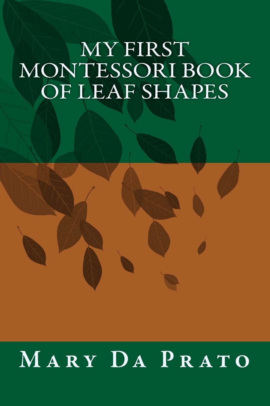 My First Montessori Book of Leaf Shapes (Primary Sensorial),New