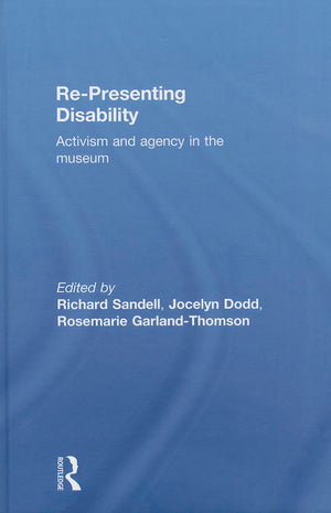 RePresenting Disability: Activism and Agency in the Museum,Used