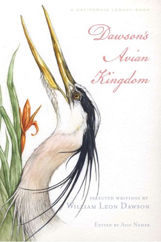 Dawson's Avian Kingdom: Selected Writings by William Leon Dawson,Used