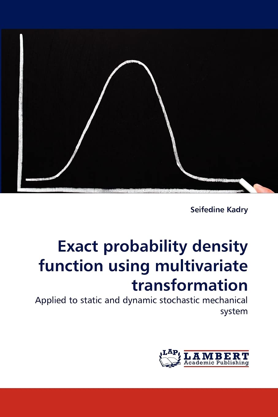 Exact probability density function using multivariate transformation: Applied to static and dynamic stochastic mechanical system,Used