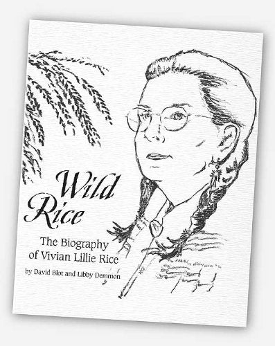 Wild Rice, The Biography of Vivien Lillie Rice,Used