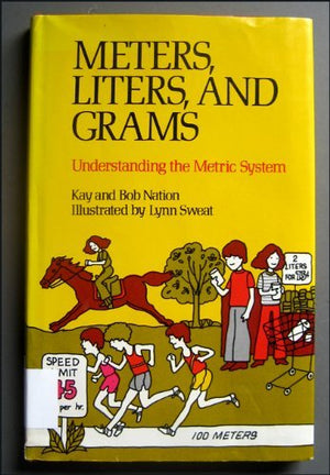 Meters, Liters, and Grams: Understanding the Metric System,Used