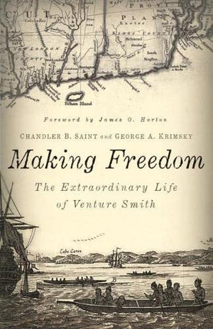 Making Freedom: The Extraordinary Life Of Venture Smith (Garnet Books),New