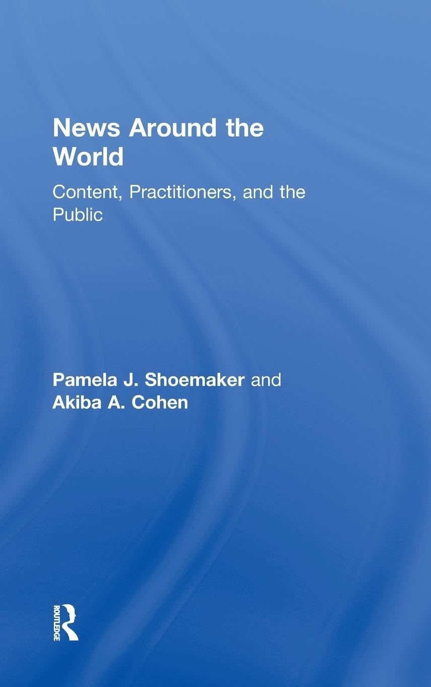 News Around the World: Content, Practitioners, and the Public,Used