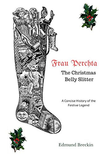 Frau Perchta: The Christmas BellySlitter: A Concise History of the Legend (Concise History Series),Used