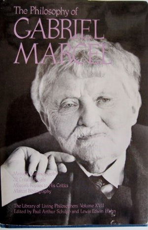 The Philosophy of Gabriel Marcel (Library of Living Philosophers),New