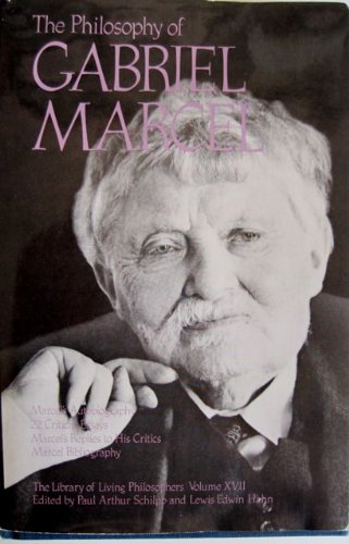 The Philosophy of Gabriel Marcel (Library of Living Philosophers),New