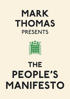 Mark Thomas Presents: The People'S Manifesto