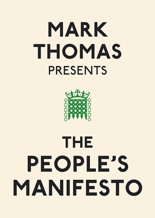 Mark Thomas Presents: The People'S Manifesto