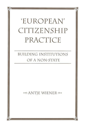 'European' Citizenship Practice  Building Institutions Of A Nonstate,Used
