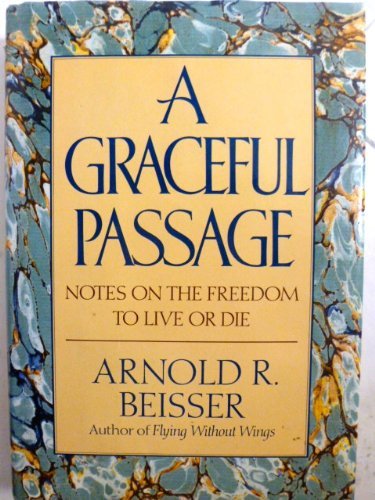 A Graceful Passage: Notes On The Freedom To Live Or Die,Used