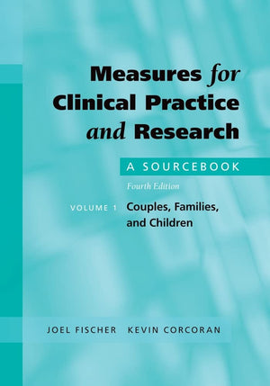 Measures For Clinical Practice And Research: A Sourcebookvolume 1: Couples, Families, And Children,New