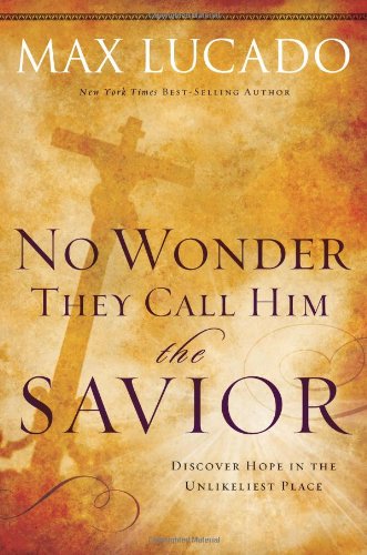 No Wonder They Call Him the Savior: Experiencing the Truth of the Cross (Chronicles of the Cross, 1),Used