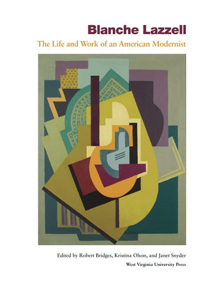 Blanche Lazzell: The Life And Work Of An American Modernist,New