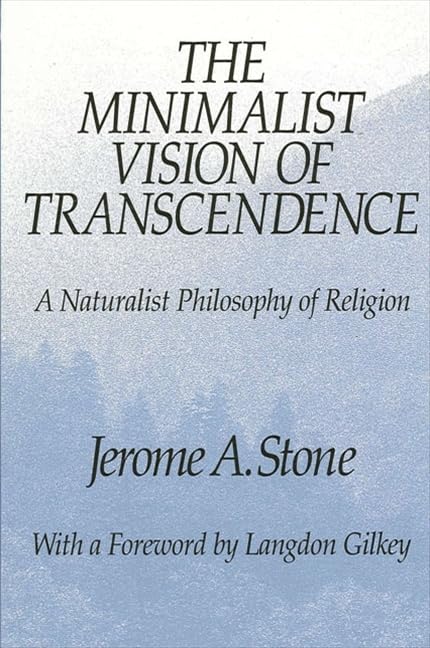 The Minimalist Vision Of Transcendence: A Naturalist Philosophy Of Religion (Suny Series In Religious Studies),New