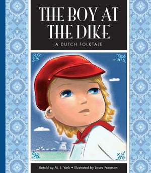 The Boy at the Dike: A Dutch Folktale (Folktales from Around the World),Used