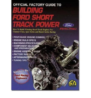 Official Factory Guide To Building Ford Shorttrack Power: How To Build Winning Shorttrack Engines For Claimer Class, Spec Seri,Used