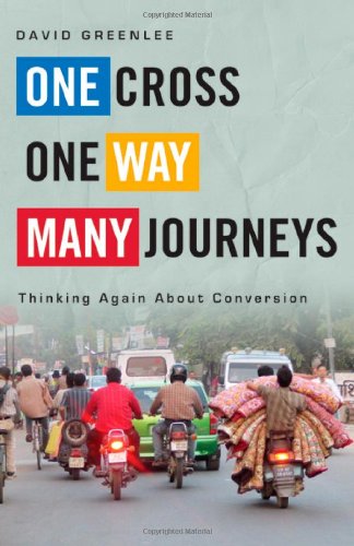 One Cross, One Way, Many Journeys: Thinking Again about Conversion,Used