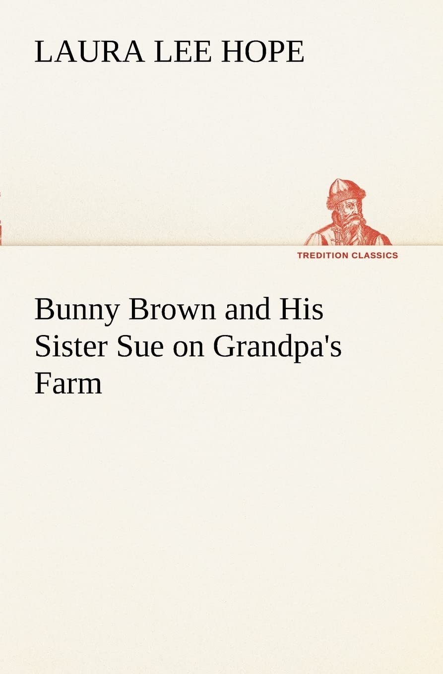Bunny Brown and His Sister Sue on Grandpa's Farm,Used