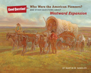 Who Were the American Pioneers?: And Other Questions About Westward Expansion (Good Question!),Used