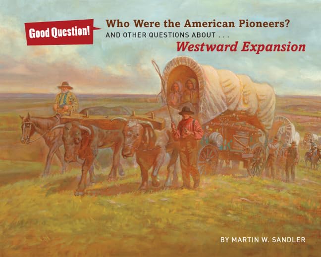 Who Were the American Pioneers?: And Other Questions About Westward Expansion (Good Question!),Used