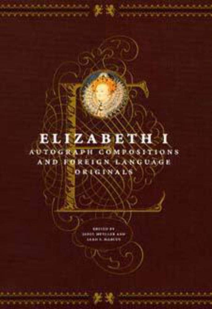 Elizabeth I: Autograph Compositions And Foreign Language Originals,New