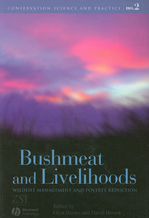 Bushmeat and Livelihoods: Wildlife Management and Poverty Reduction,Used