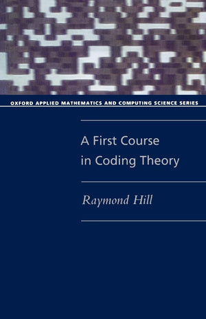 A First Course in Coding Theory (Oxford Applied Mathematics and Computing Science Series),New
