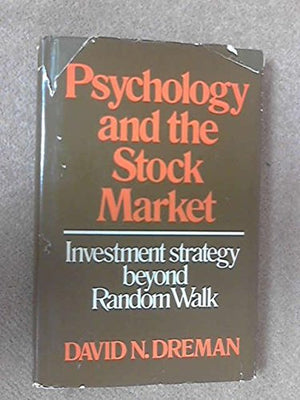Psychology and the Stock Market: Investment Strategy Beyond Random Walk,Used
