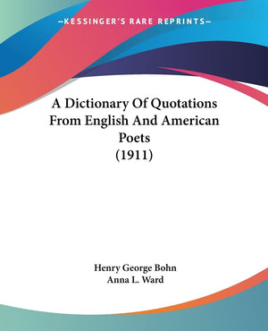 A Dictionary Of Quotations From English And American Poets (1911),New