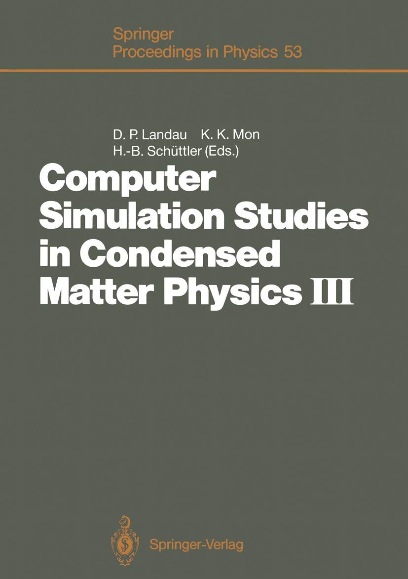 Computer Simulation Studies in Condensed Matter Physics III: Proceedings of the Third Workshop Athens, GA, USA, February 1216, ,Used