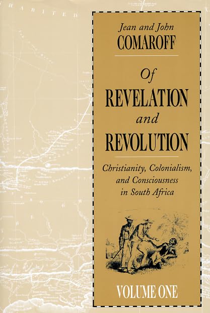 Of Revelation And Revolution, Volume 1: Christianity, Colonialism, And Consciousness In South Africa,New