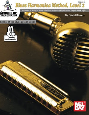 Blues Harmonica Method, Level 2: An Essential Study of Blues for the Intermediate Player in the Tongue Block Style. (School of t,New