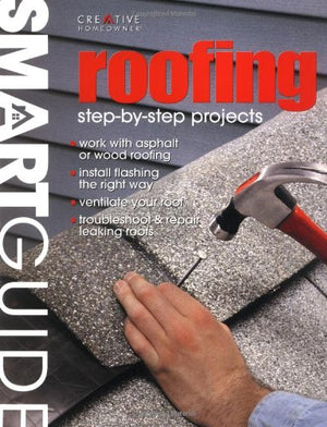 Roofing: Stepbystep Projects (Smart Guide)