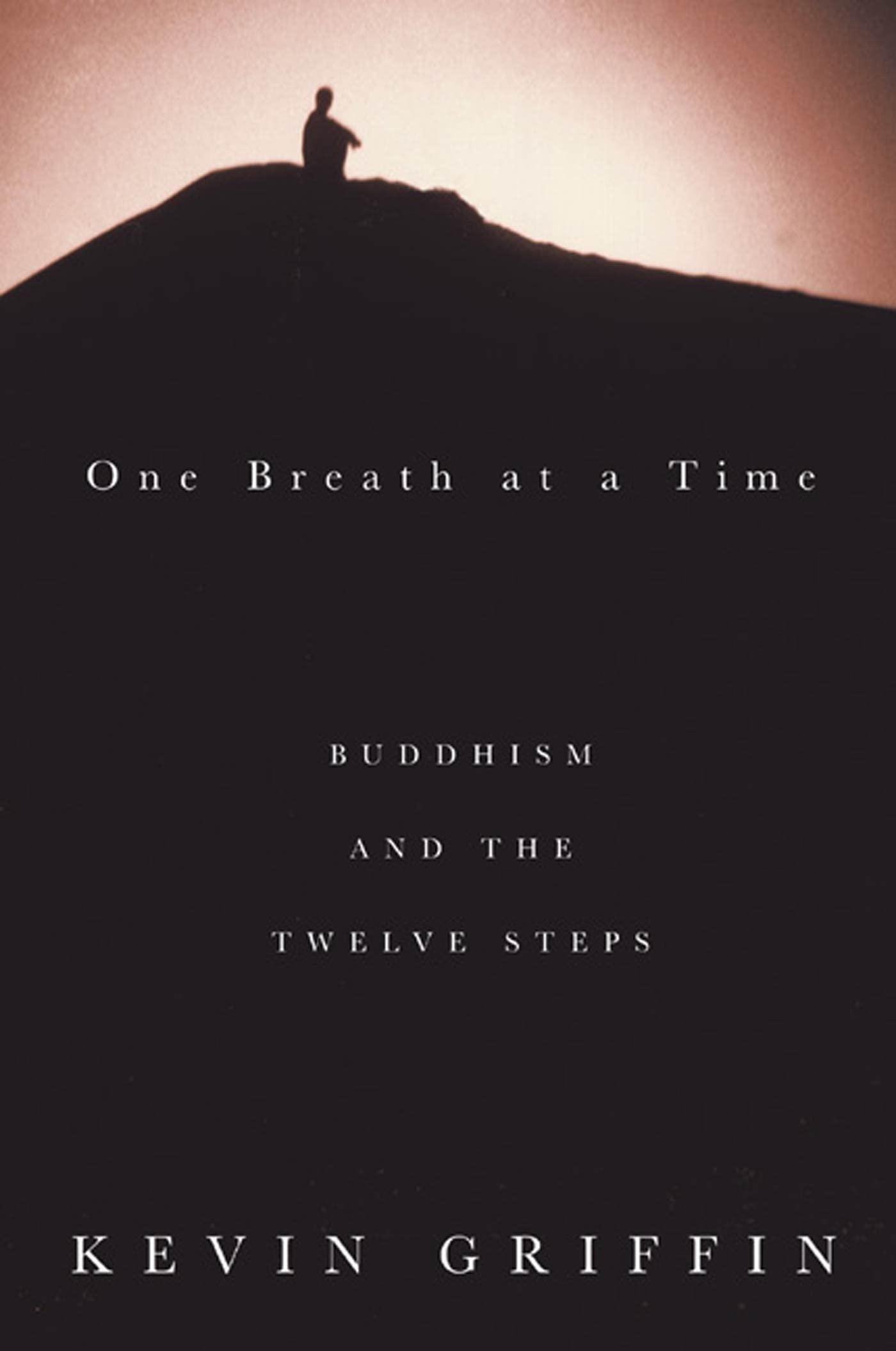 One Breath At A Time: Buddhism And The Twelve Steps