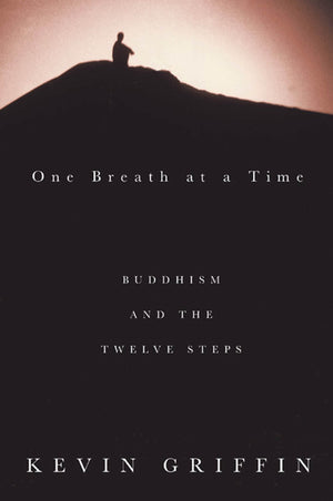 One Breath At A Time: Buddhism And The Twelve Steps