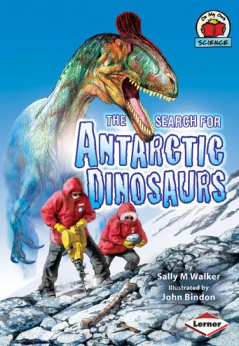 On My Own Science: The Search for Antarctic Dinosaurs,Used