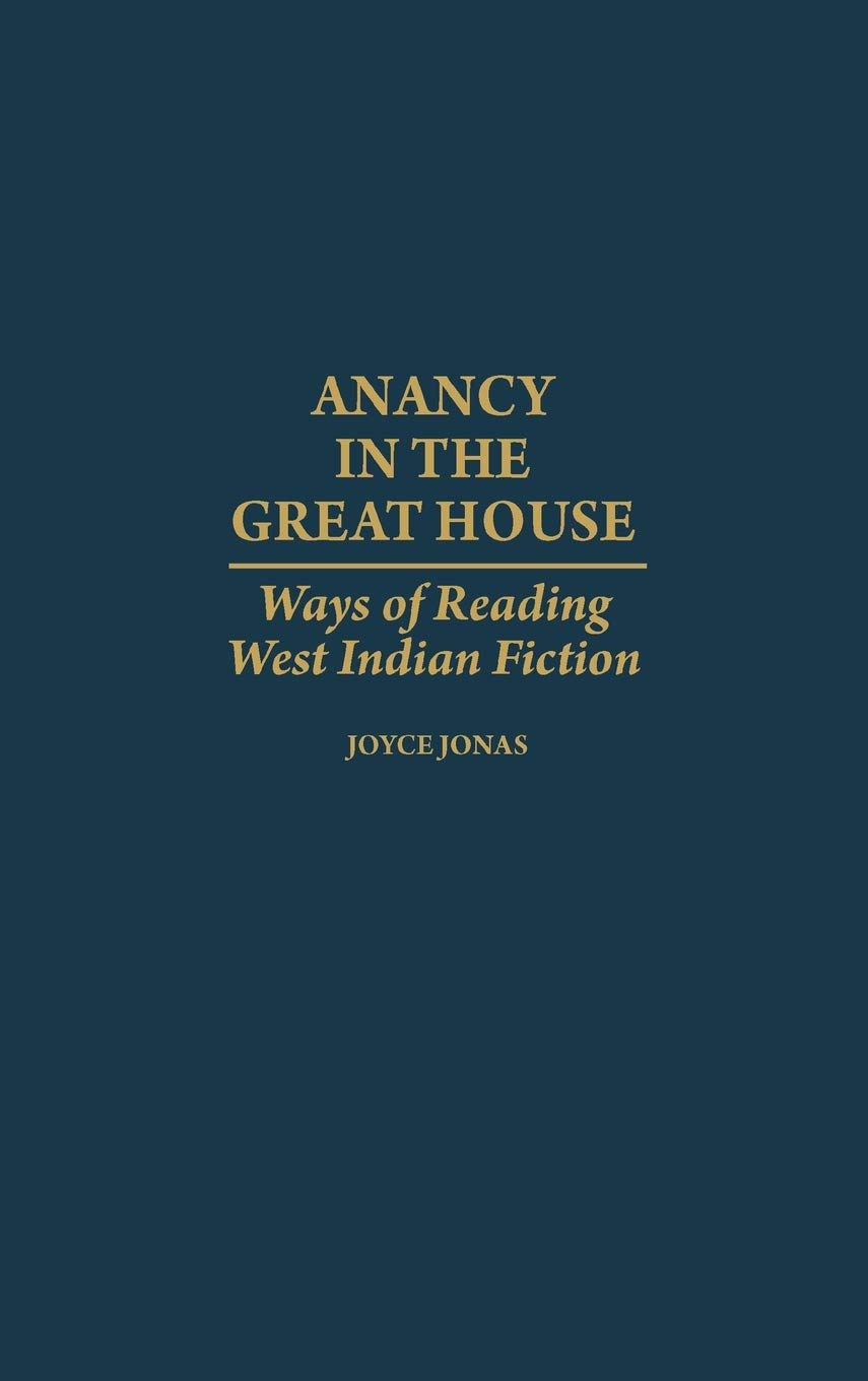 Anancy in the Great House: Ways of Reading West Indian Fiction (Contributions in AfroAmerican and African Studies),Used