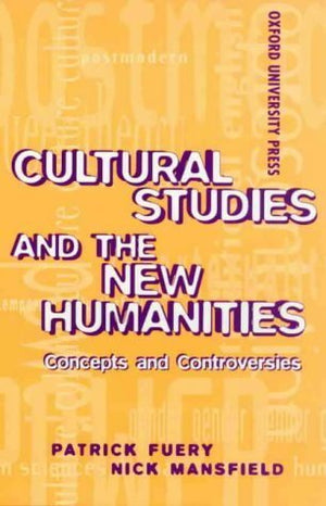 Cultural Studies and the New Humanities: Concepts and Controversies,Used