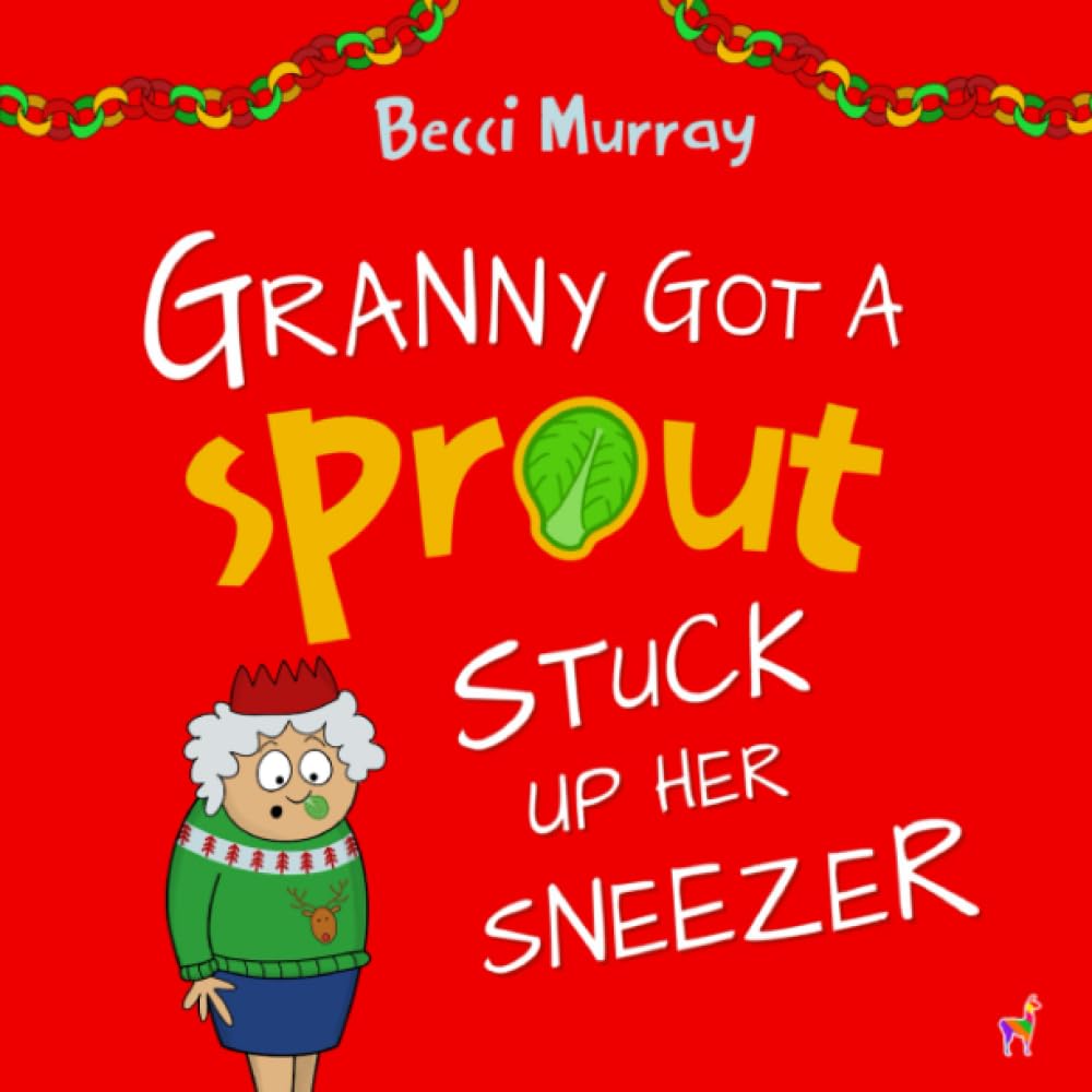 Granny Got a Sprout Stuck Up Her Sneezer: a funny book about Christmas for children aged 37 years (Grannys Blunders),Used