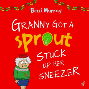 Granny Got a Sprout Stuck Up Her Sneezer: a funny book about Christmas for children aged 37 years (Grannys Blunders),Used