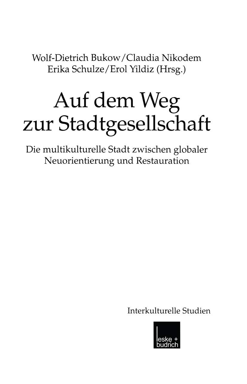 Auf dem Weg zur Stadtgesellschaft: Die multikulturelle Stadt zwischen globaler Neuorientierung und Restauration (Interkulturelle,Used