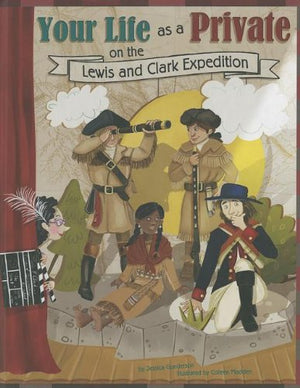 Your Life as a Private on the Lewis and Clark Expedition (The Way It Was),Used