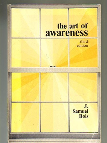 The Art of Awareness: A Textbook on General Semantics and Epistemics,Used
