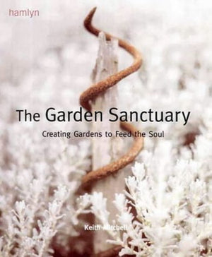 The Garden Sanctuary: Creating Outdoor Space to Soothe the Soul,Used